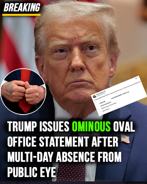After days out of the spotlight, Trump delivers a foreboding statement from the Oval Office