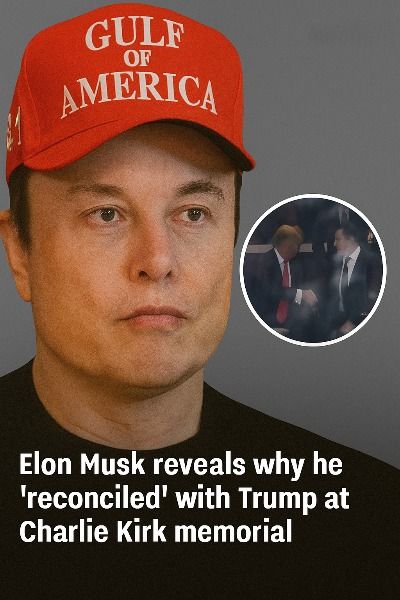Elon Musk Explains His Reunion with Trump at Memorial Event