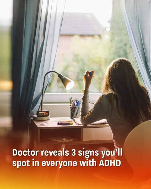 Doctor reveals 3 signs you’ll spot in everyone with ADHD