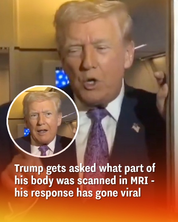 Trump gets asked what part of his body was scanned in MRI – his response has gone viral