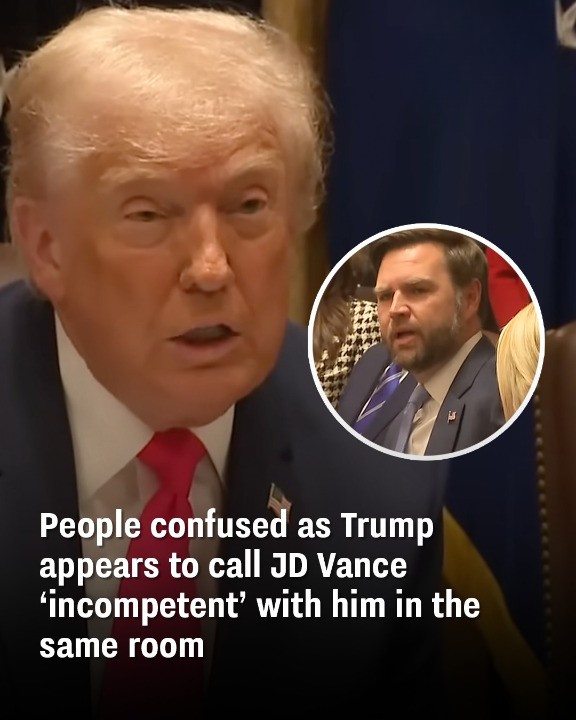 People confused as Trump appears to call JD Vance ‘incompetent’ with him in the same room