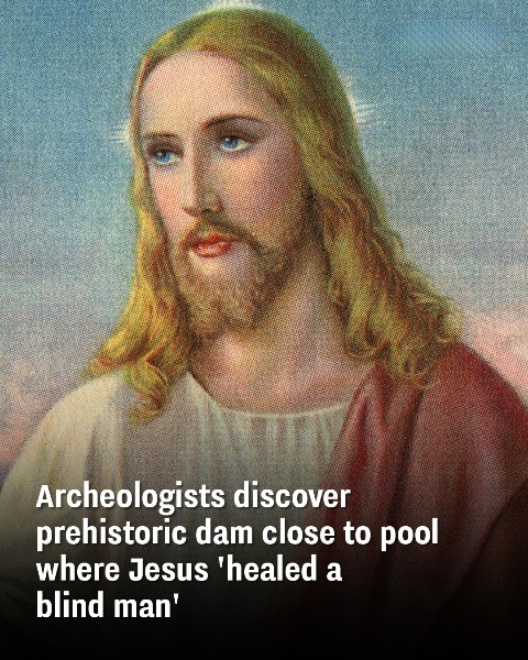 Discovery of a Prehistoric Dam Near the Site Associated With Jesus’ Miracle of Healing a Blind Man